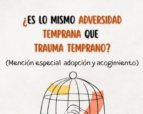Adversidad temprana vs Trauma temprano