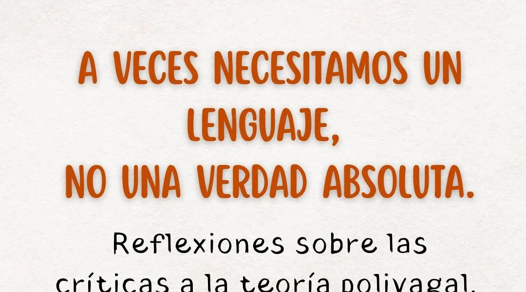 Reflexiones sobre la teoría polivagal