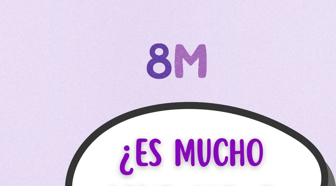 8M ¿es mucho pedir …?